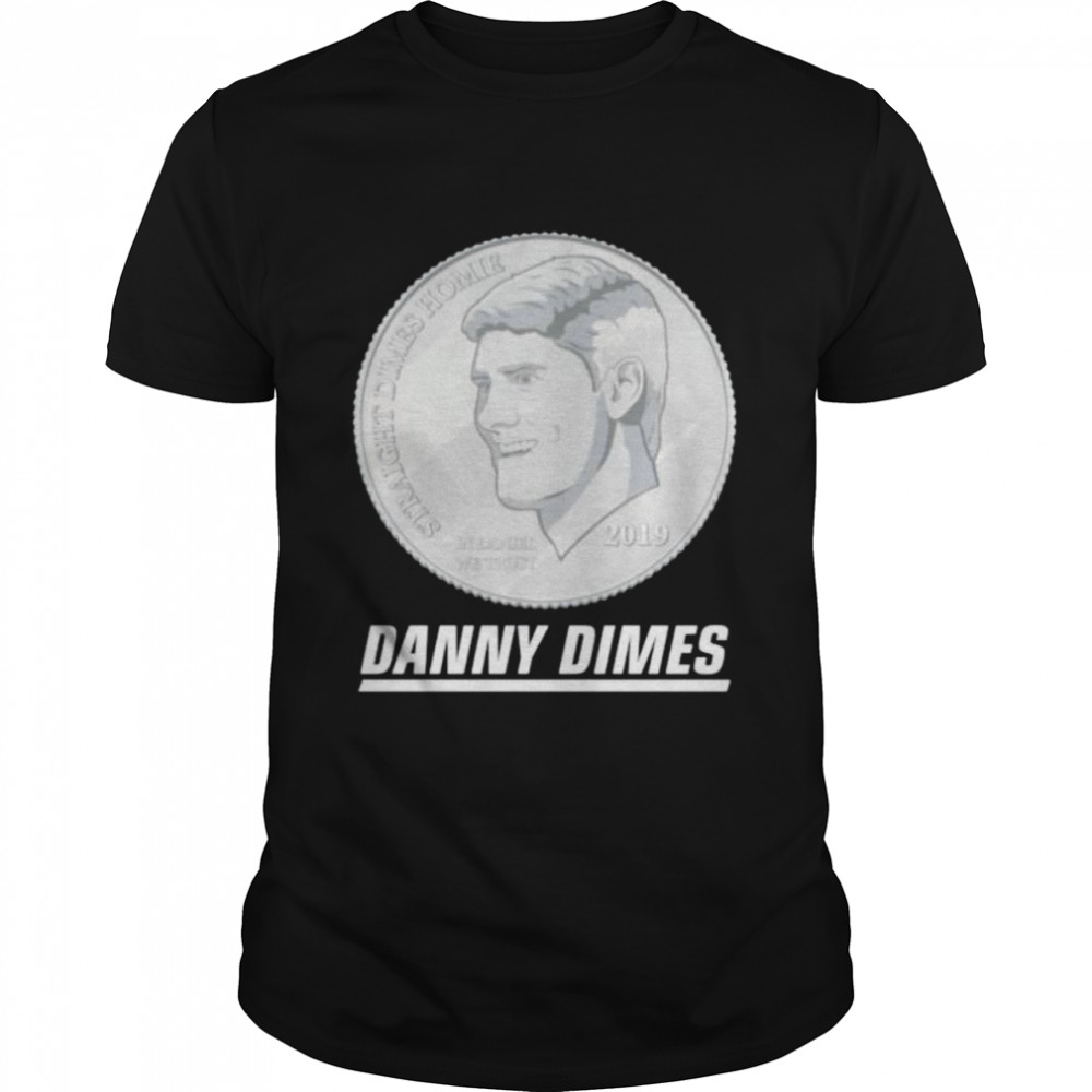 Top danny Dimes straight dimes homie shirt