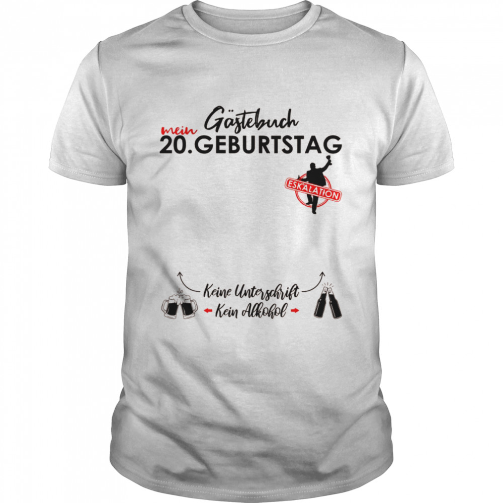 Herren 20 Geburtstag Männer Junge Party Eskalation Gästebuch  Classic Men's T-shirt