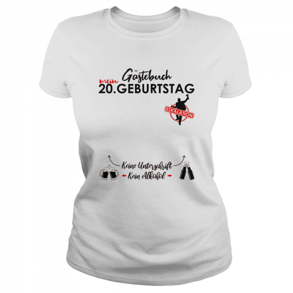 Herren 20 Geburtstag Männer Junge Party Eskalation Gästebuch  Classic Women's T-shirt