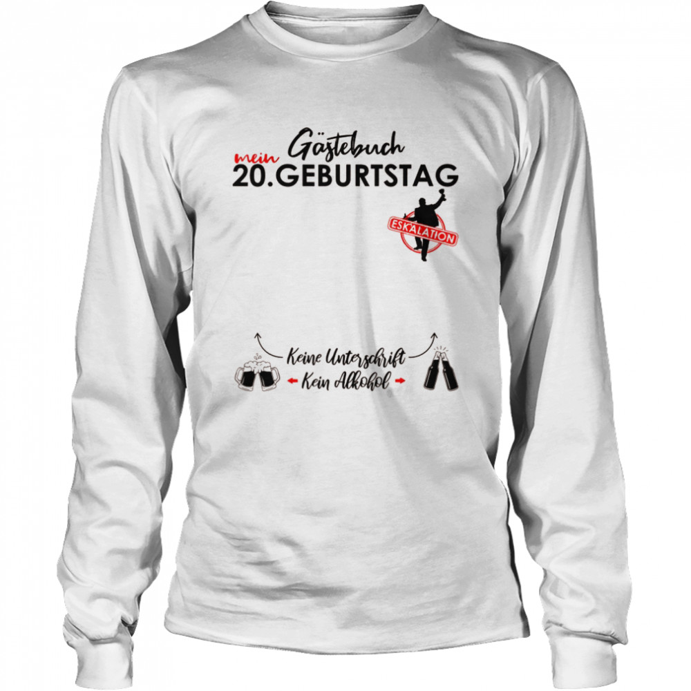 Herren 20 Geburtstag Männer Junge Party Eskalation Gästebuch  Long Sleeved T-shirt