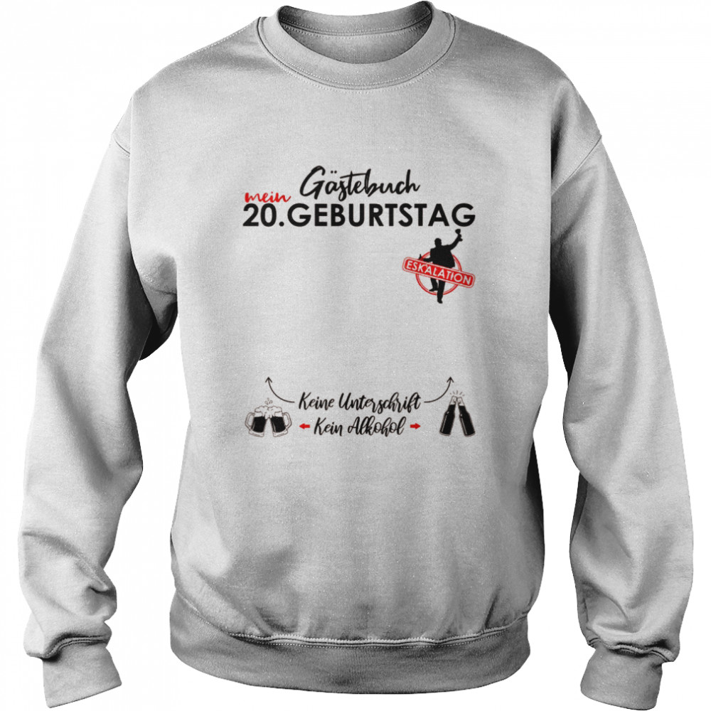 Herren 20 Geburtstag Männer Junge Party Eskalation Gästebuch  Unisex Sweatshirt