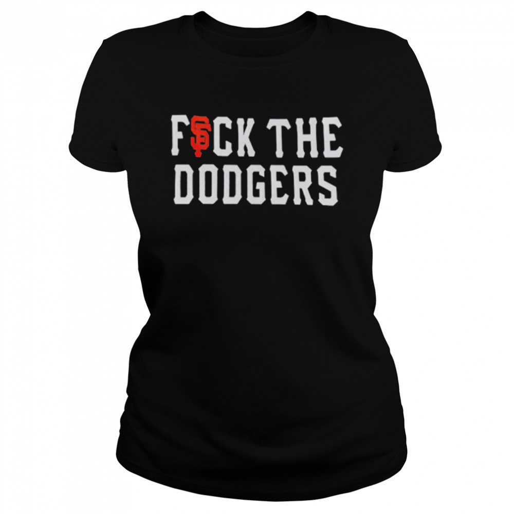 San Francisco Giants fuck the Dodgers shirt, hoodie, sweater, long sleeve  and tank top