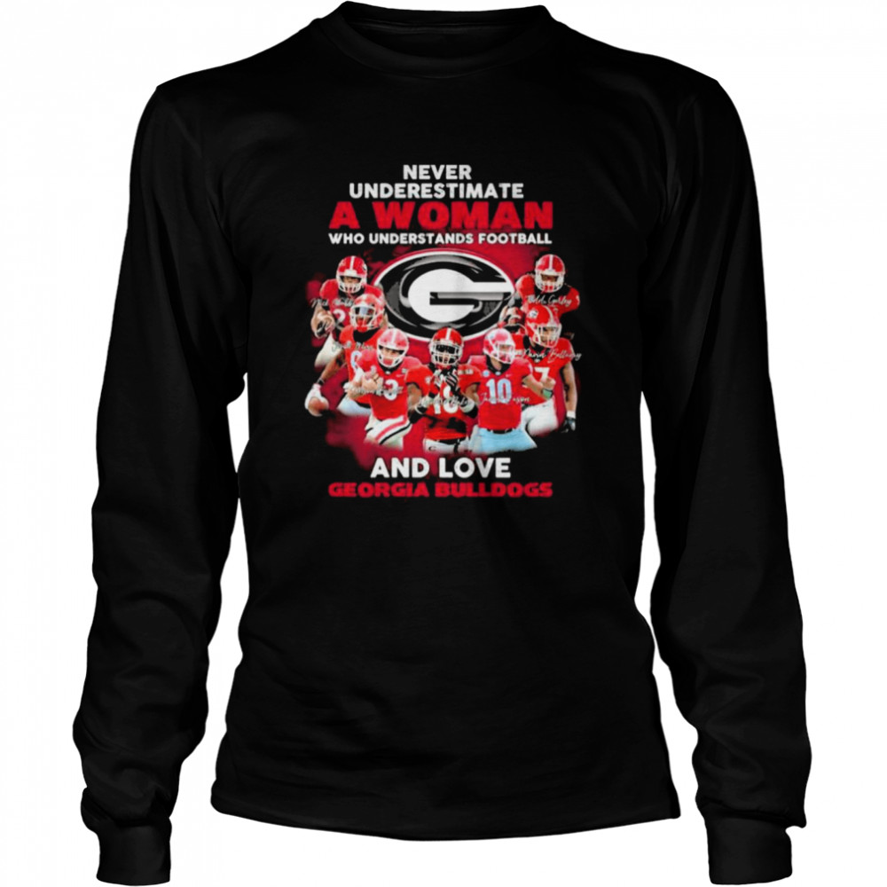 Never Underestimate A Woman Who Understands Football And Love Georgia Bulldogs Signatures  Long Sleeved T-shirt