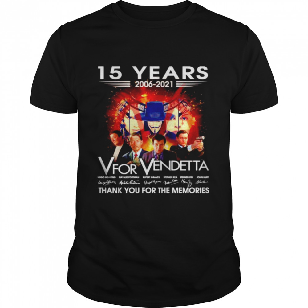 15 years 2006-2021 V For Vendetta signatures thank you for the memories shirt
