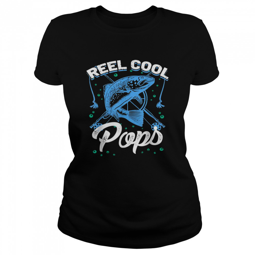 Mens Reel Cool Pops Grandpa Fishing Papa Dad Grandpa Pops Fisher  Classic Women's T-shirt