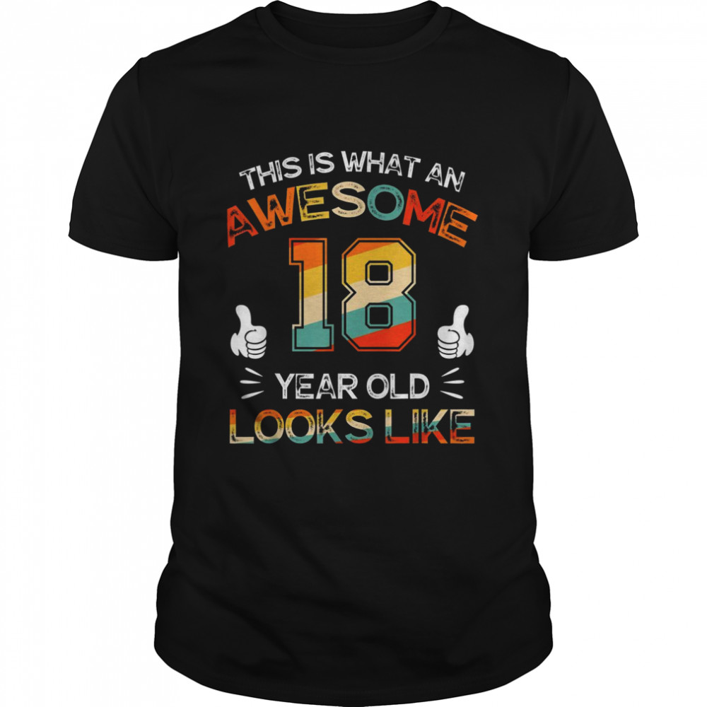 18th Birthday 18 Years Old looks Like Bday Shirt