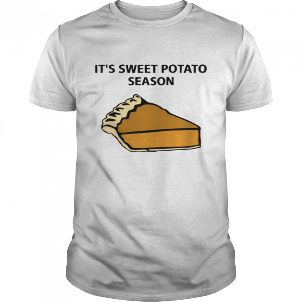 Its sweet potato season shirt
