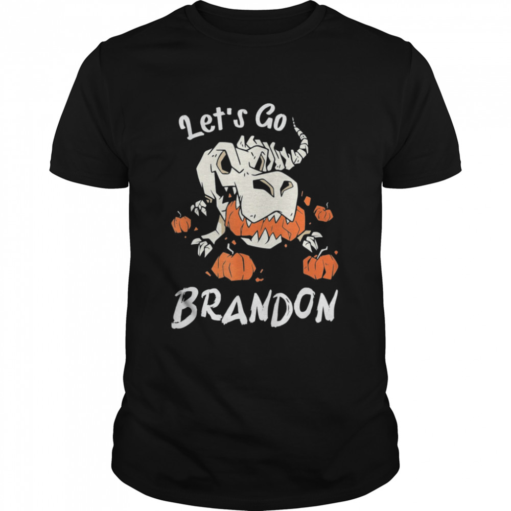 Let’s Go Brandon T-rex Skeleton Pumpkins Gift T-Shirt