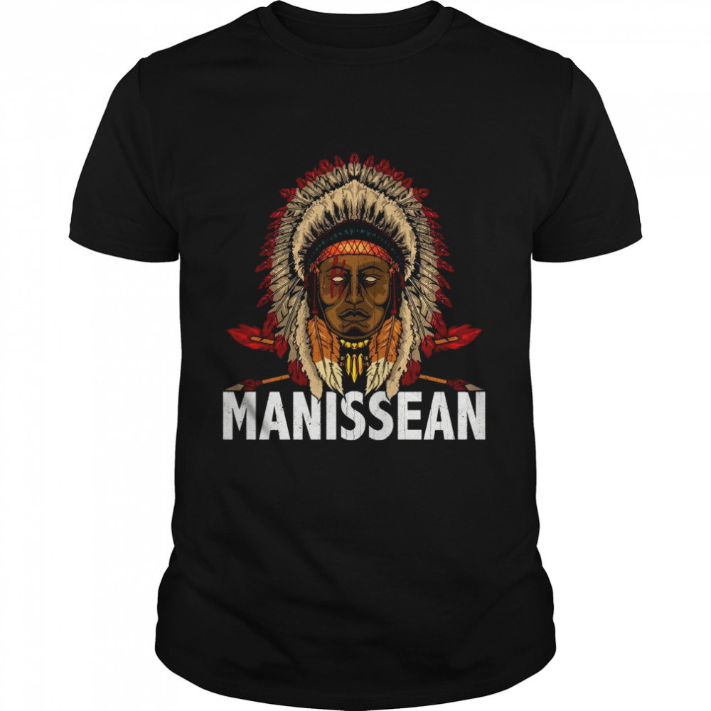 Manissean Tribe Native American Manissean Heritage Related Shirt