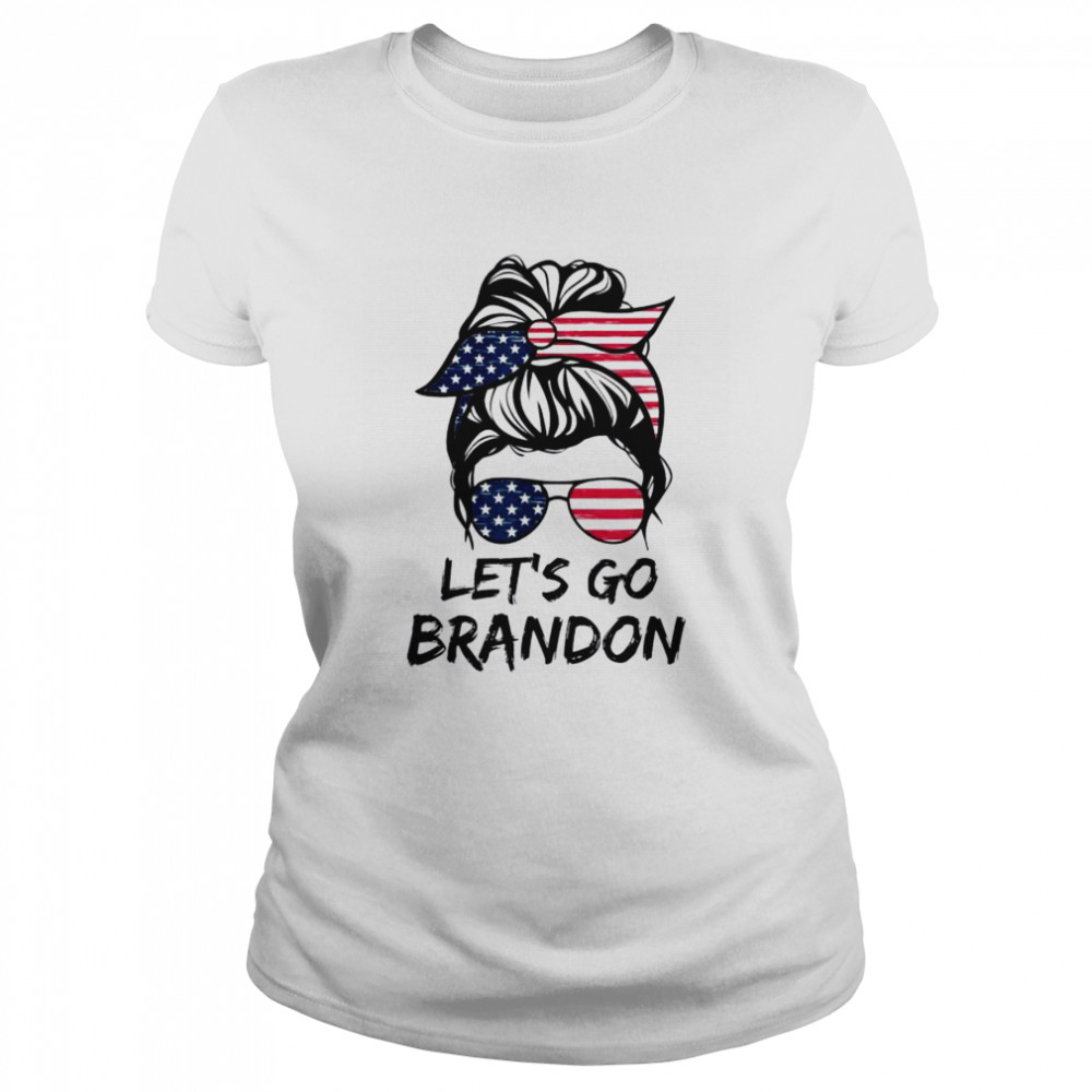 Messy Bun Let’s Go Brandon Chant Biden Political Tee  Classic Women's T-shirt