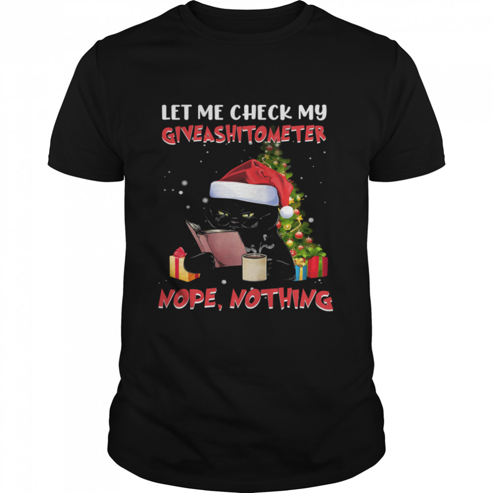 Black Cat Reading Book Let Me Check My Giveashitometer Nope Nothing Christmas Shirt