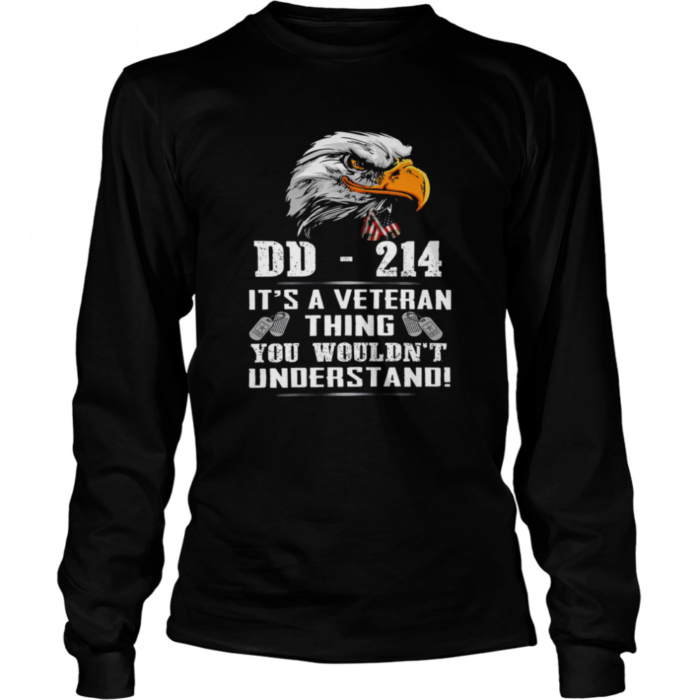 DD 214 It’s A Veteran Thing You Wouldn’t Understand  Long Sleeved T-shirt
