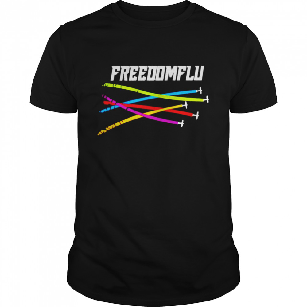 freedom flu shirt