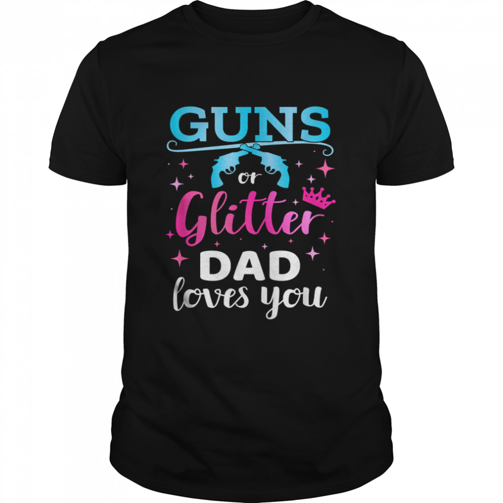 Gender reveal guns or glitter dad matching baby party T-Shirt