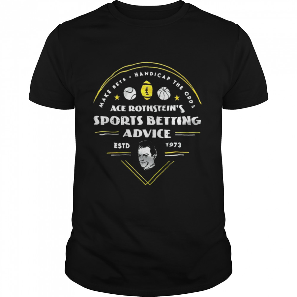 Make Bets Handicap The Odds Ace Rothstein’s Sports Betting Advice ESTD 1973 Shirt