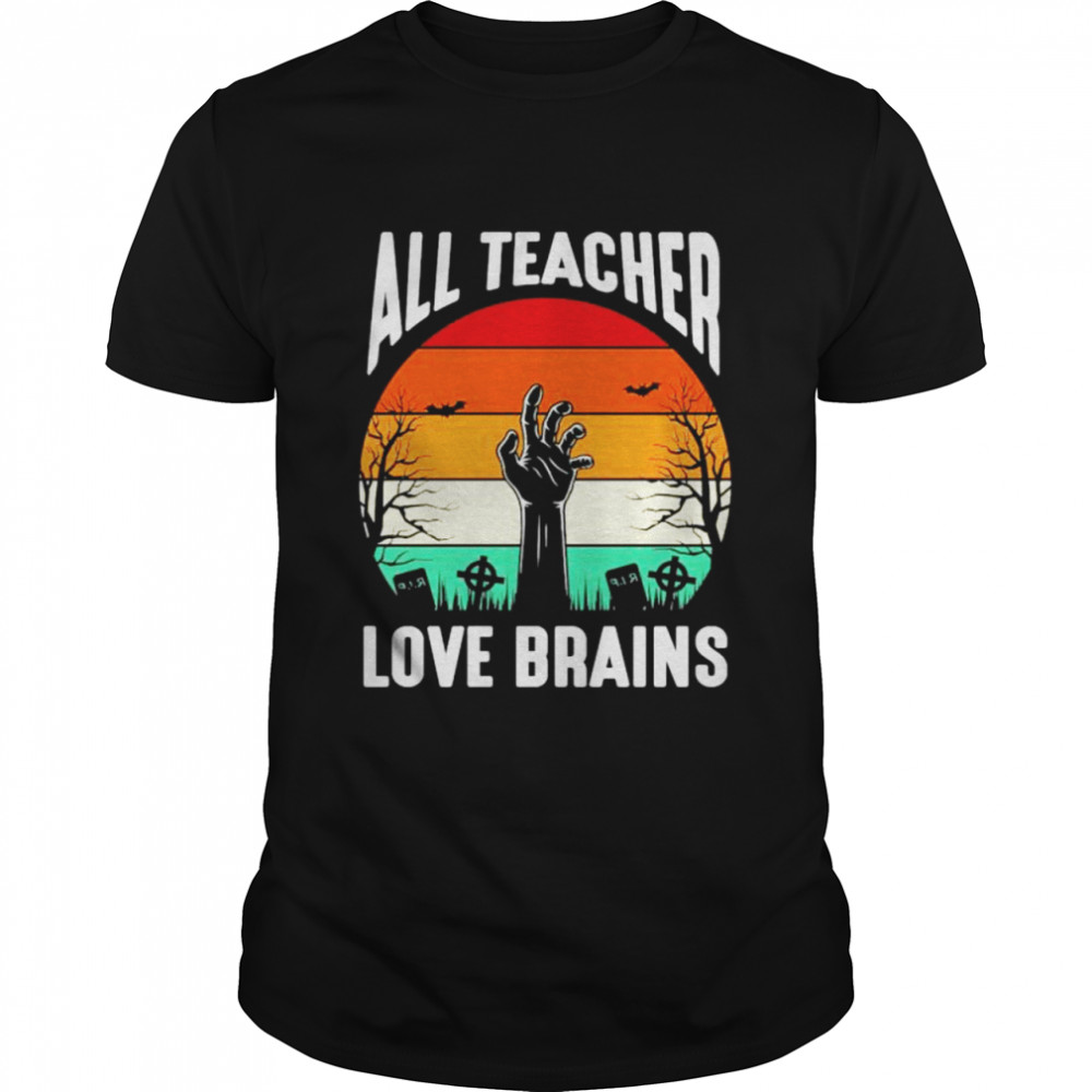 all teacher love brains Halloween shirt