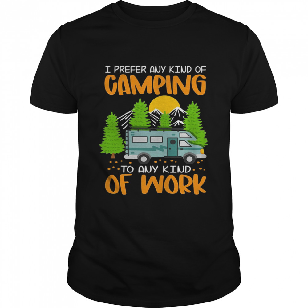Camping I Prefer Any Kind Of Camping To Any Kind Of Work Christmas T-shirt