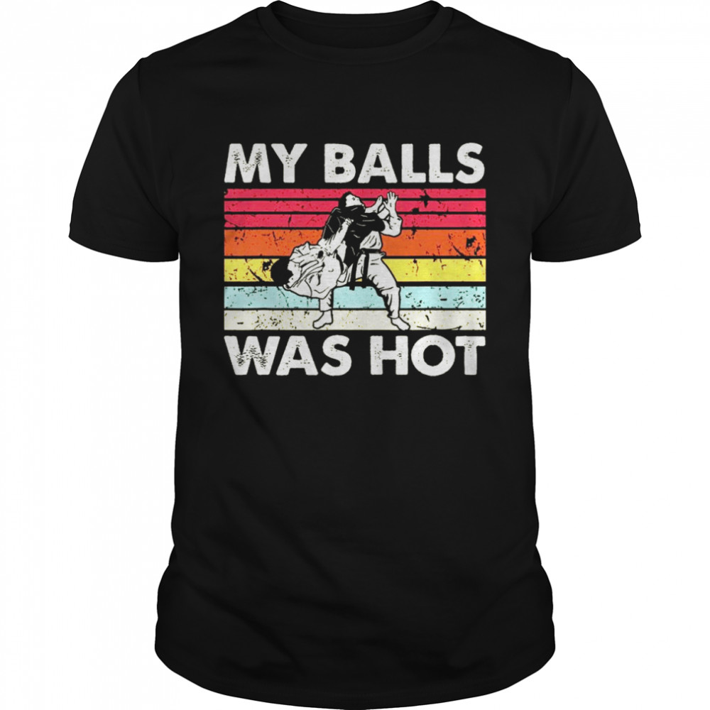 Judo My Balls Was Hot Vintage shirt