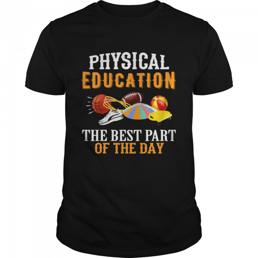 P.E. The Best Part Of The Day Shirt