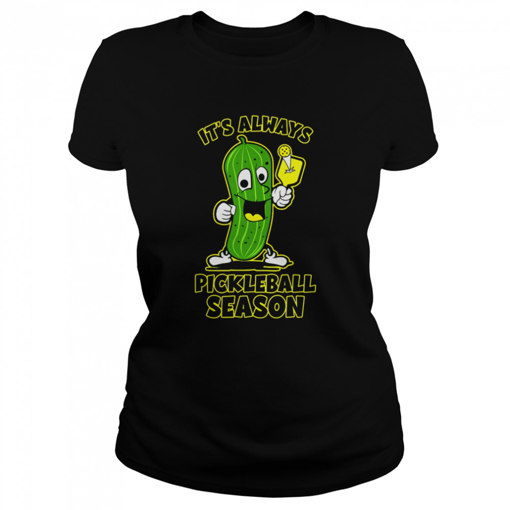 Pickleball It’s Always Pickleball Season T-shirt Classic Women's T-shirt