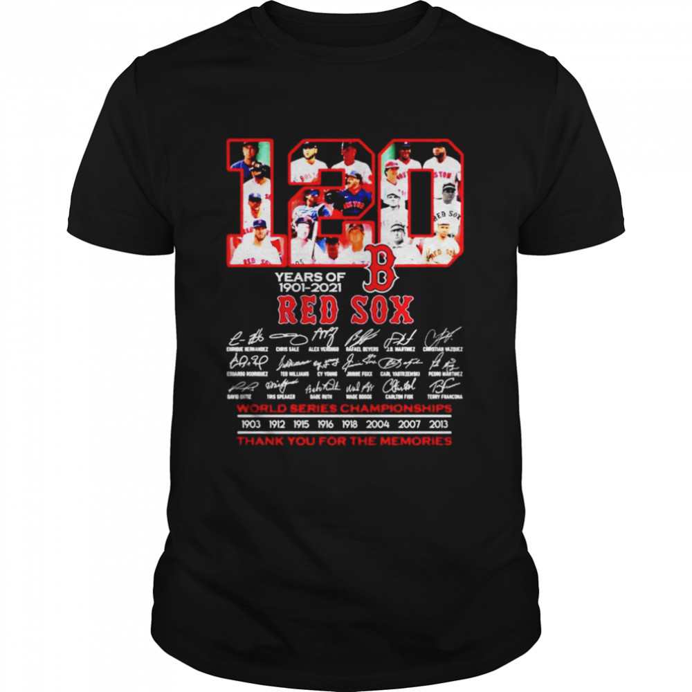 120 years of Boston Red Sox 1901 2021 World Series Championships thank you for the memories shirt