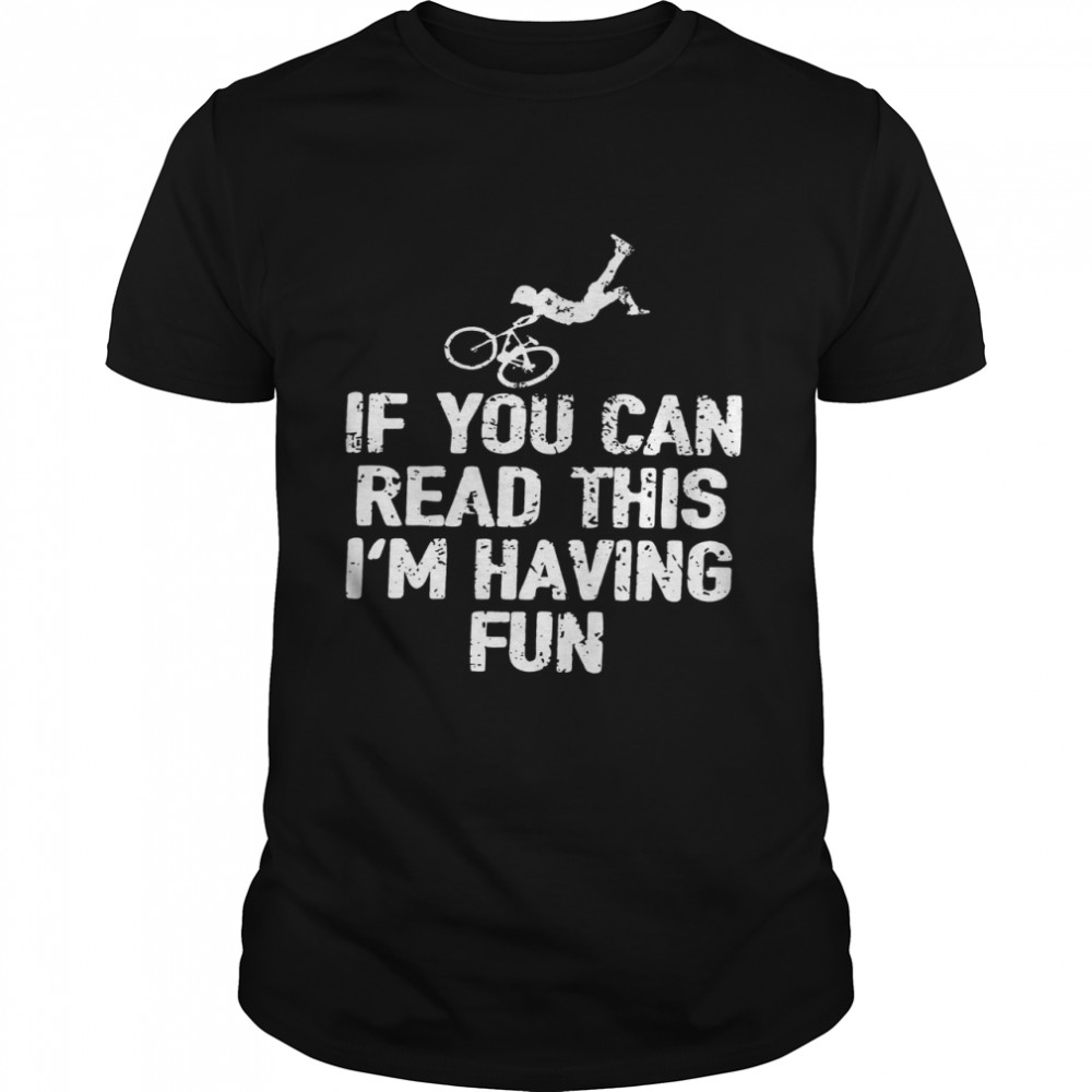 If You Can Read This I’m Having Fun Shirt