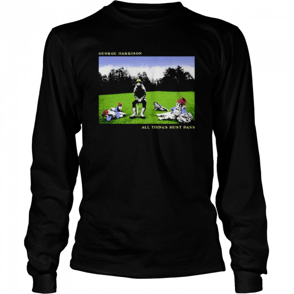 Nice george Harrison all things must pass tshirt Long Sleeved T-shirt