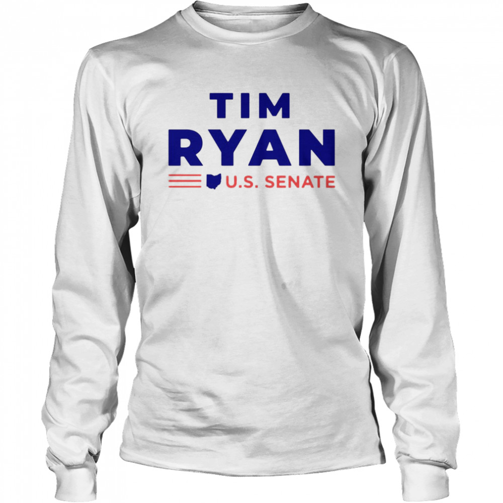 Tim Ryan For U.S. Senate  Long Sleeved T-shirt