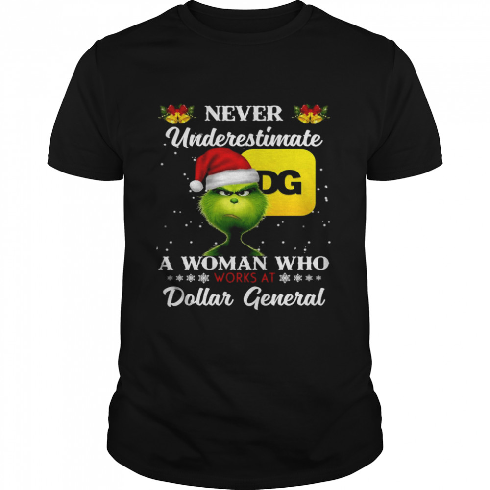 Santa Grinch never underestimate a woman who works at Dollar General Christmas shirt