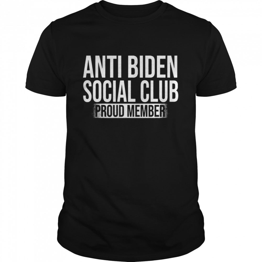Anti Biden Social Club Proud Member shirt