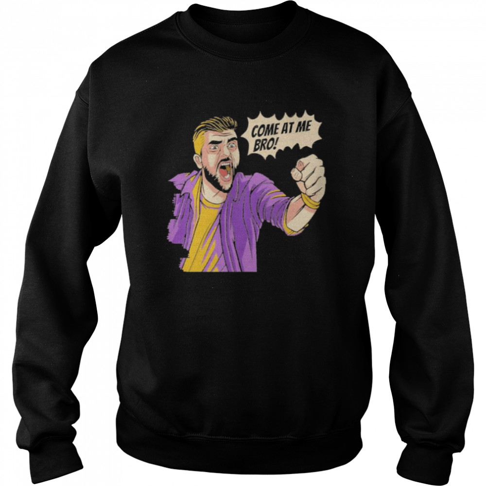 Come At Me Bro Comic T- Unisex Sweatshirt