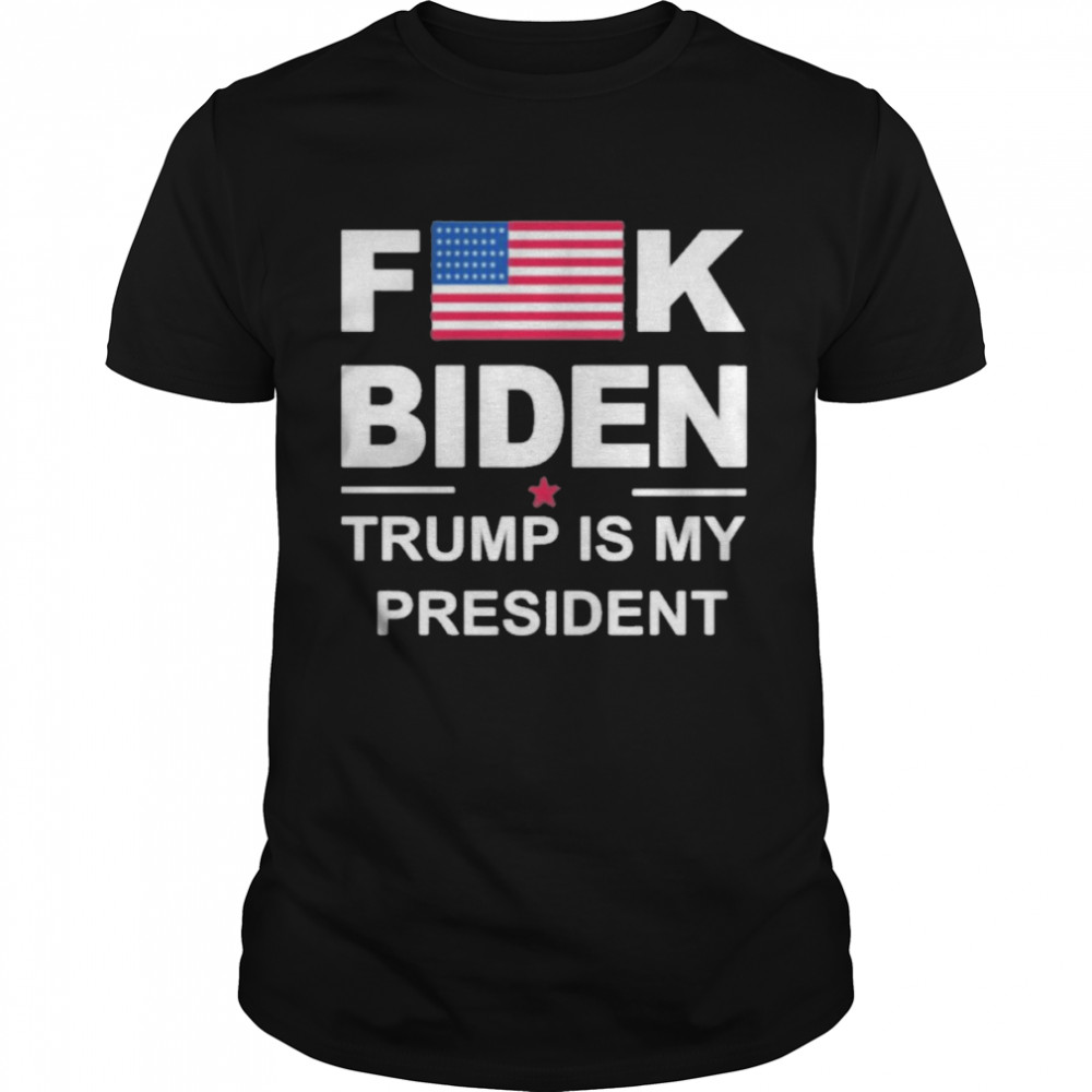 Fuck Biden Trump is my president let’s go brandon FJB shirt