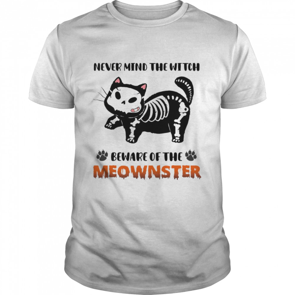 Never mind the witch beware of the meownster shirt