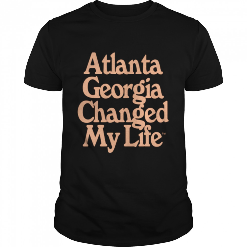 Atlanta Hawks Atlanta Georgia changed my life shirt