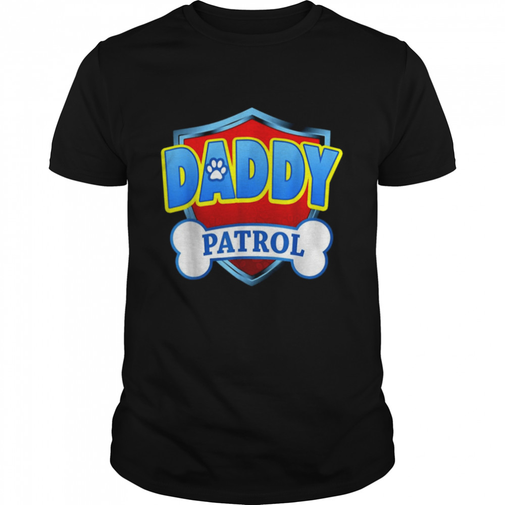 DADDY Patrol Dog Mom Dad For Men Women shirt