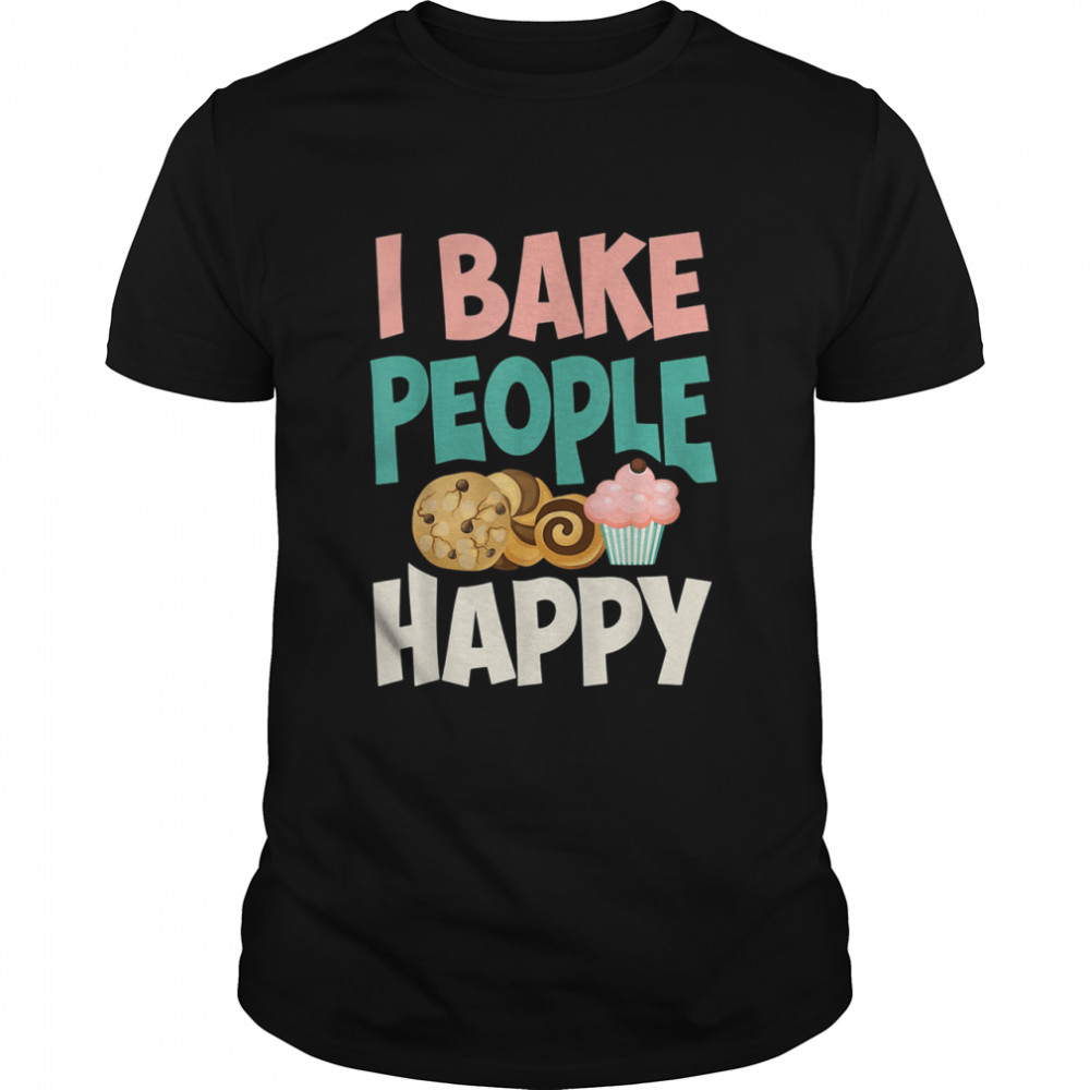 I Bake People Cupcake Happy shirt