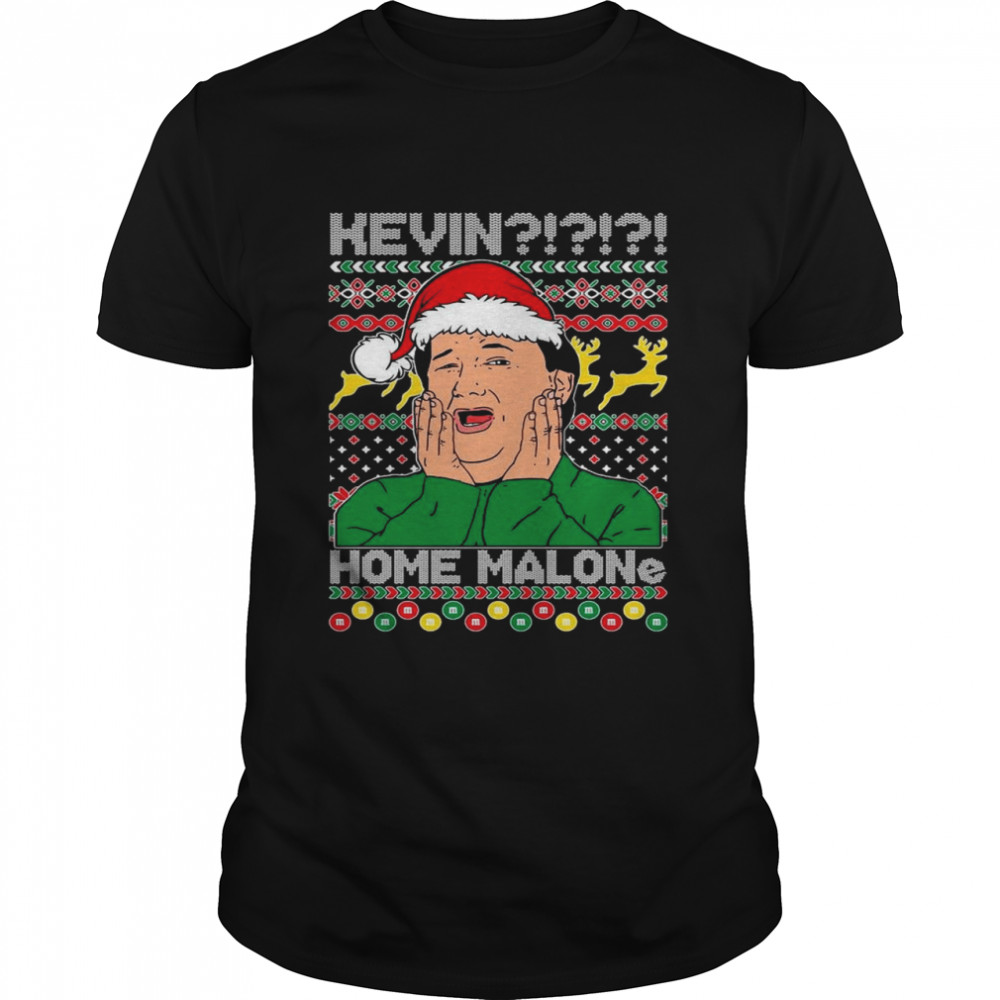 Kevin Home Malone Ugly Christmas shirt