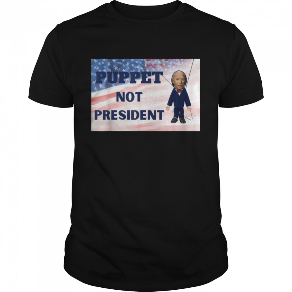 Puppet not President shirt