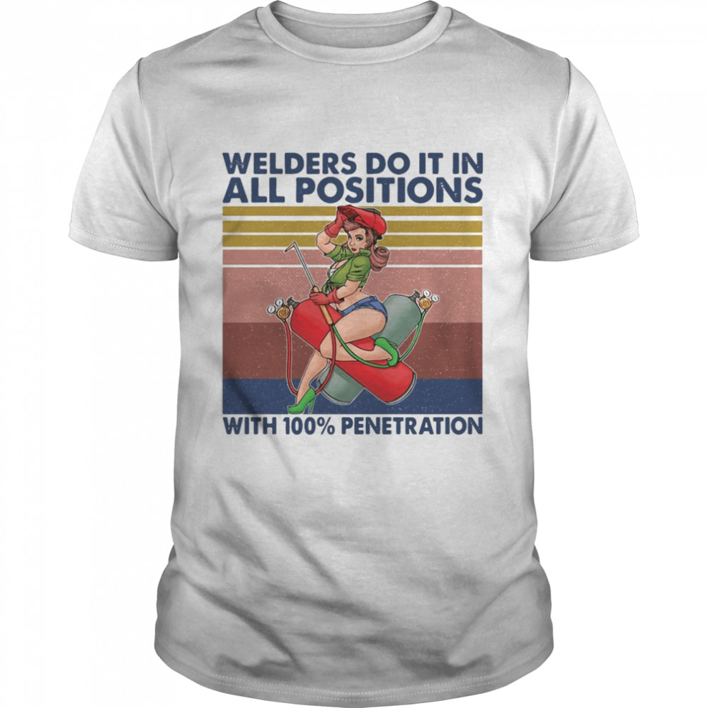 Girl Welders Do It In All Positions With 100 Penetration Vintage T-shirt