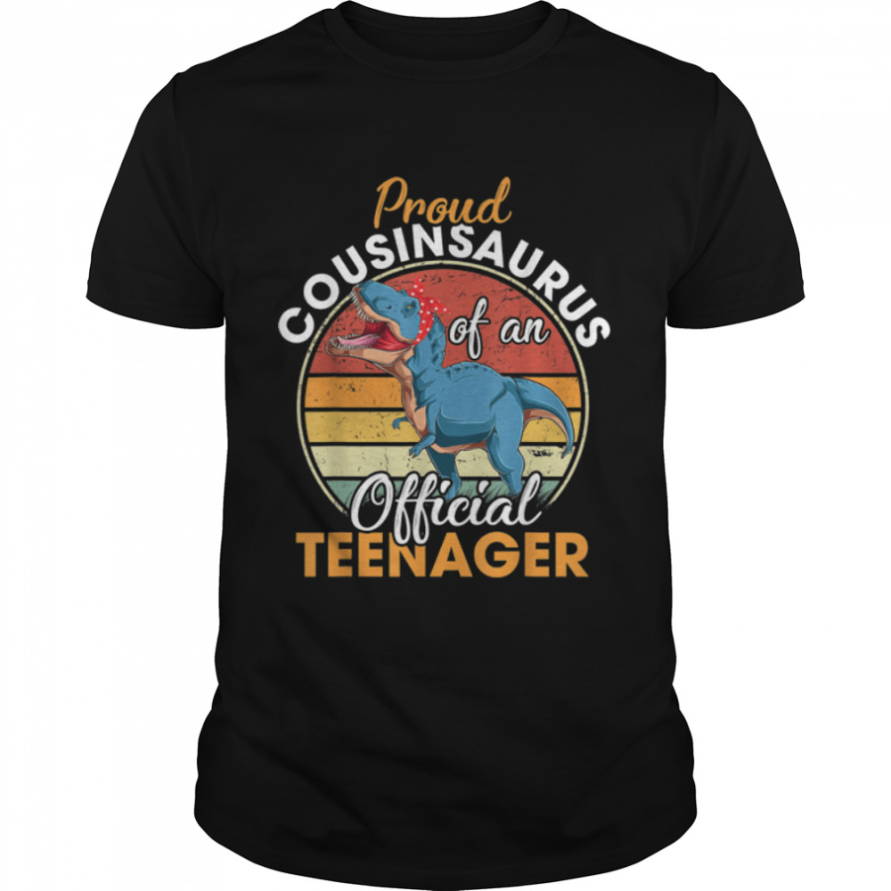 Proud Cousinsaurus Official Teenager 13th Birthday Dinosaur T-Shirt B09JW17LL1