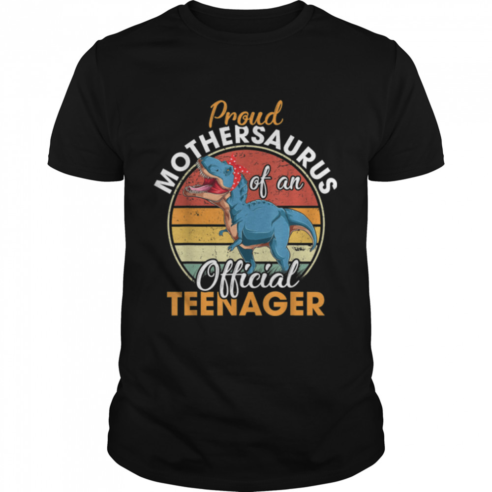 Proud Mothersaurus Official Teenager 13th Birthday Dinosaur T-Shirt B09JVT8NZ8