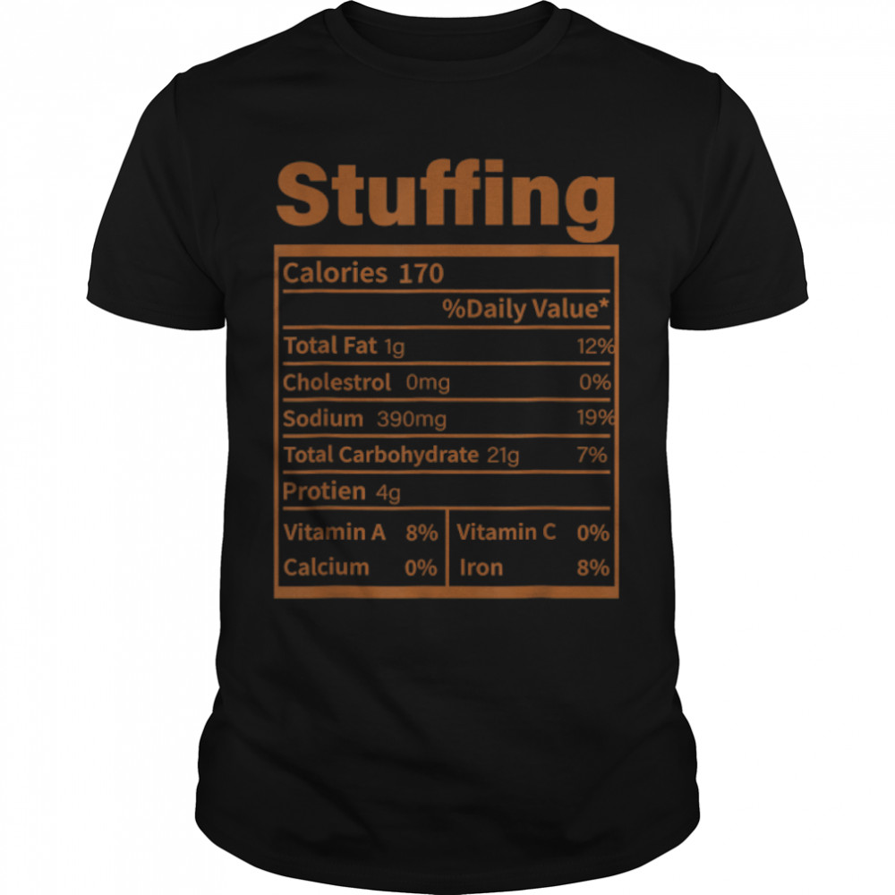 Stuffing Nutrition Facts Funny Thanksgiving Christmas Food T-Shirt B09K59GWG7