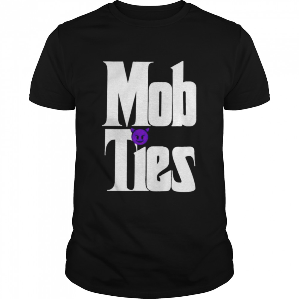 Mob Ties T-shirt