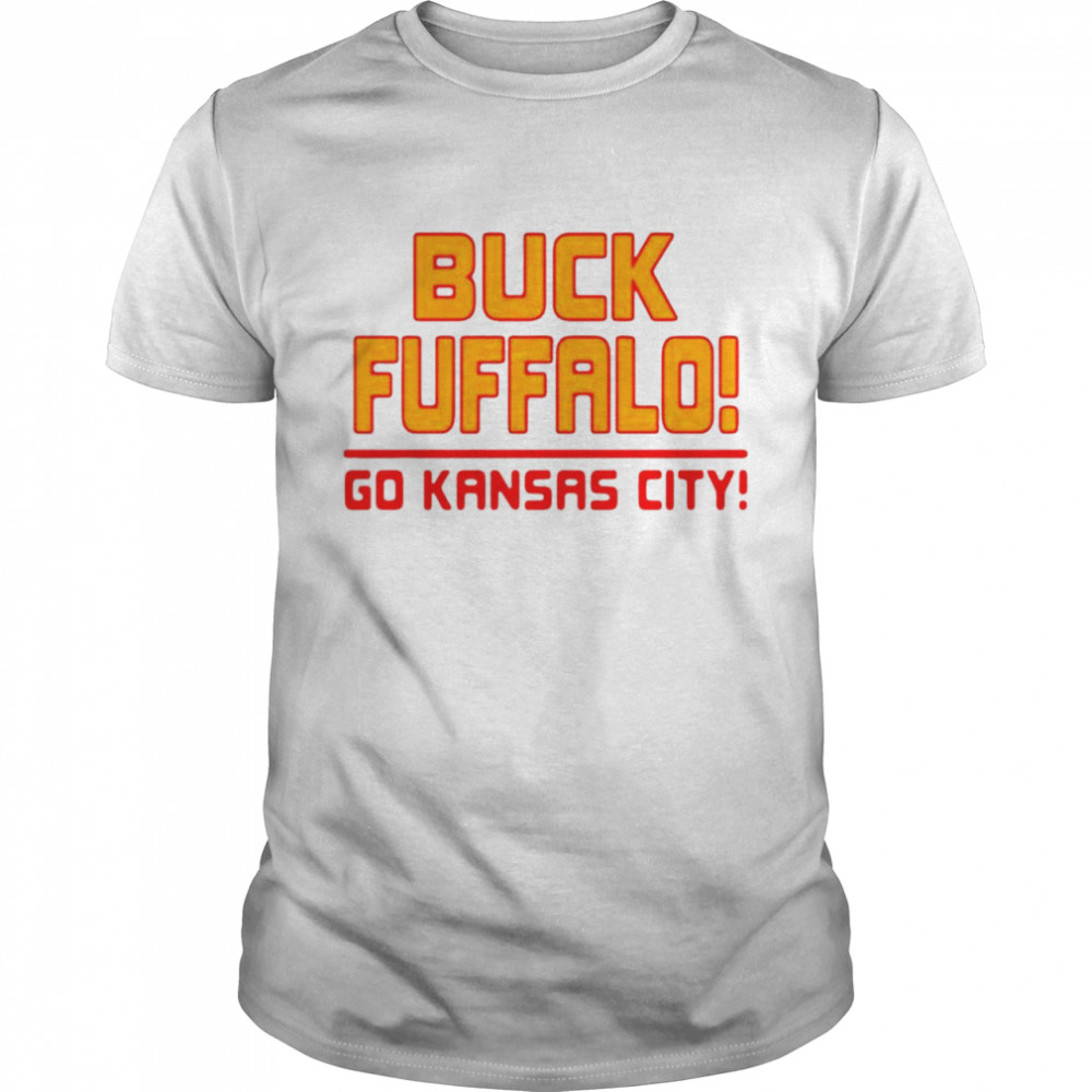 Buck Fuffalo Go Kansas City T-shirt