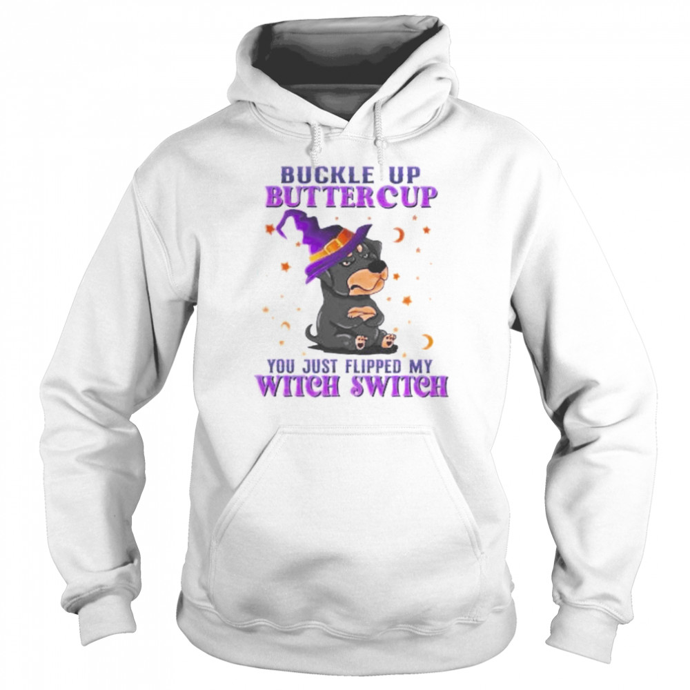 Buckle up buttercup you just flipped my witch switch shirt Unisex Hoodie