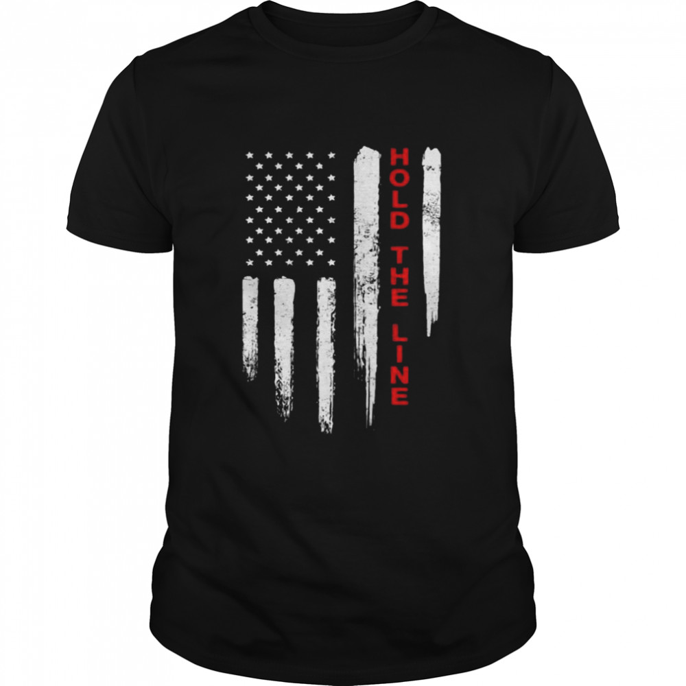 Hold the line American flag shirt