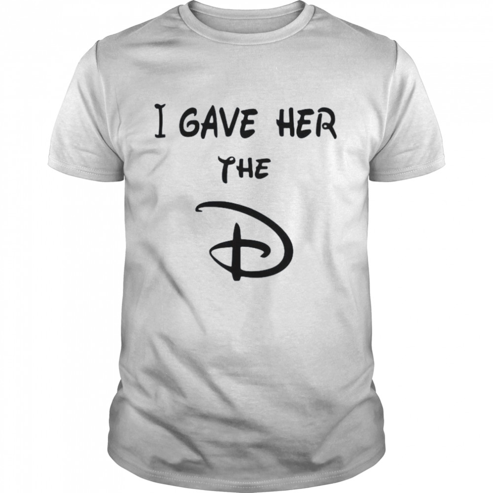 I gave her the D Disney shirt