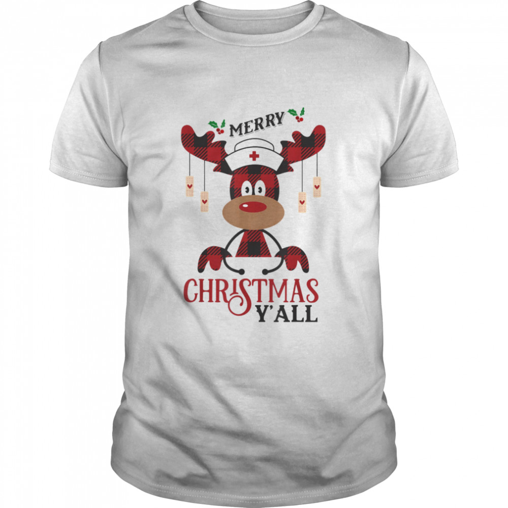 Reindeer Funny Christmas Nurse Shirt Merry Christmas Y All Shirt