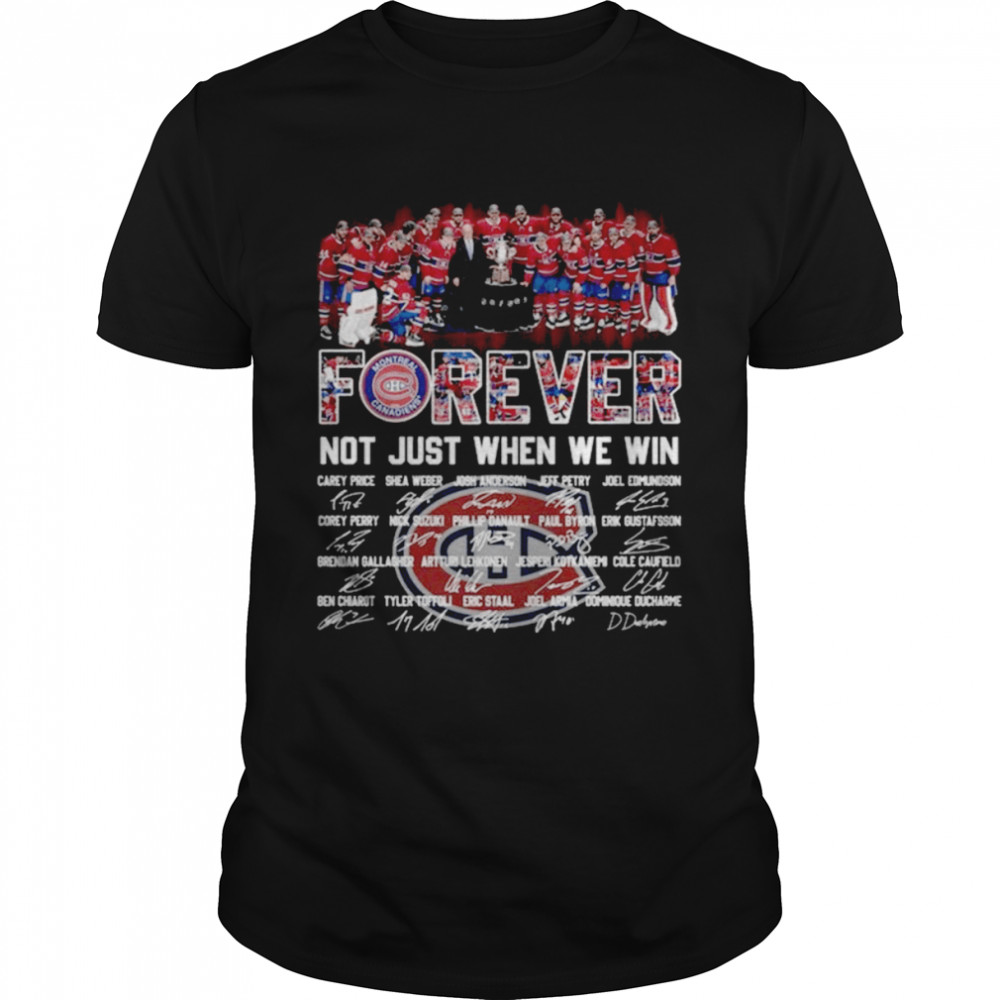 Montreal Canadiens forever not just when we win signatures t-shirt Classic Men's T-shirt