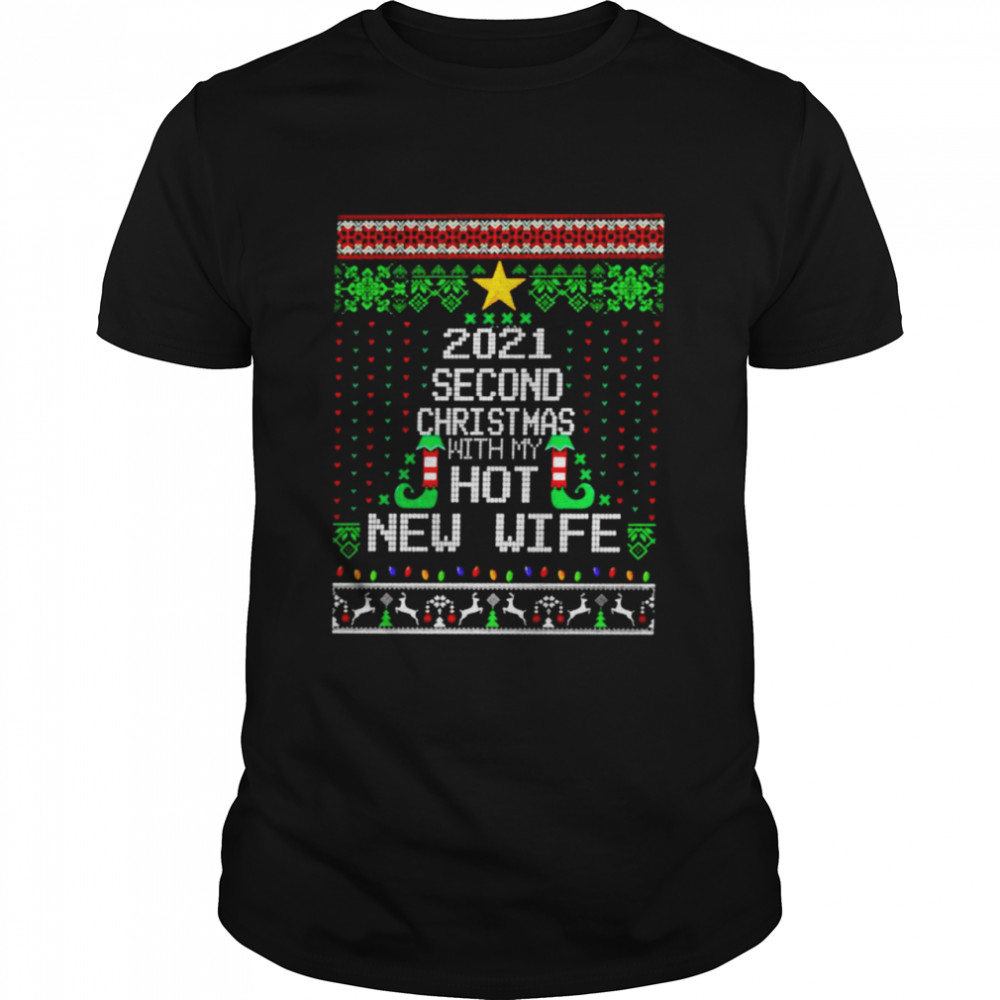 2021 Second Christmas with my hot new wife Ugly Christmas shirt Classic Men's T-shirt